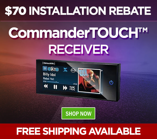 $70 Installation Rebate on the SiriusXM™ CommanderTouch™ Receiver